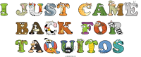i-just-came-back-for-taquitos animal word art