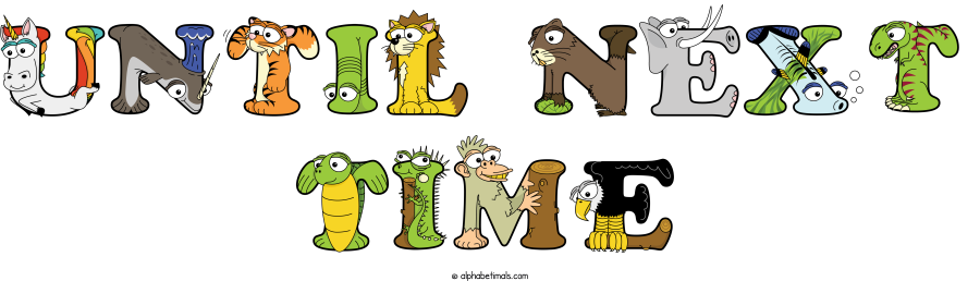Until Next Time animal word art spelling Until Next Time with Alphabetimals - cartoon alphabet animals